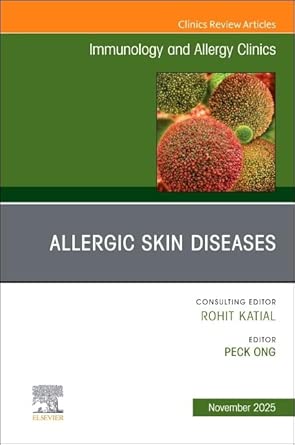 Allergic Skin Diseases, An Issue of Immunology and Allergy Clinics of North America (Volume 45-4) (EPUB)