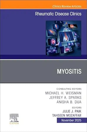 Myositis, An Issue of Rheumatic Disease Clinics of North America (Volume 51-4) (The Clinics: Internal Medicine, Volume 51-4) (EPUB)